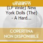 (LP Vinile) New York Dolls (The) - A Hard Night'S Day vinile
