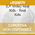 (LP Vinile) Real Kids - Real Kids vinile