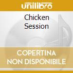 Chicken Session cd
