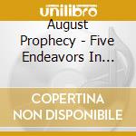 August Prophecy - Five Endeavors In Self Murder cd
