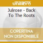 Julirose - Back To The Roots cd