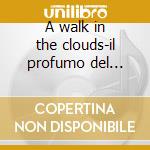 A walk in the clouds-il profumo del mosto selvatico cd