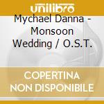 Mychael Danna - Monsoon Wedding / O.S.T. cd