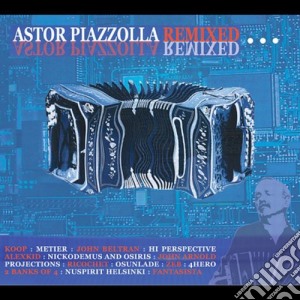 Astor Piazzolla Remixed / Various cd musicale