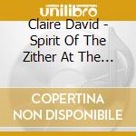 Claire David - Spirit Of The Zither At The Sources Of Meditation cd