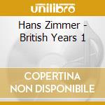Hans Zimmer - British Years 1 cd