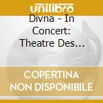 Divna - In Concert: Theatre Des Abbesses Paris cd musicale di Divna