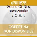 Sound Of Rio: Brasileirinho / O.S.T. cd musicale