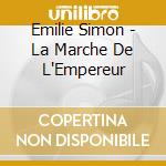 Emilie Simon - La Marche De L'Empereur
