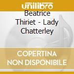 Beatrice Thiriet - Lady Chatterley cd