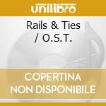 Rails & Ties / O.S.T. cd musicale