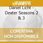 Daniel Licht - Dexter Seasons 2 & 3 cd