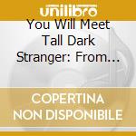 You Will Meet Tall Dark Stranger: From Motion / Va - You Will Meet Tall Dark Stranger: From Motion / Va cd