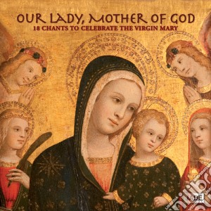 Our Lady, Mother Of God cd musicale