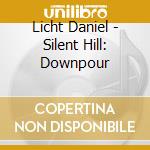 Licht Daniel - Silent Hill: Downpour cd musicale di Licht Daniel