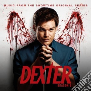 Dexter: Season 6 - Music From The Showtime Original Series cd musicale di Dexter: Season 6