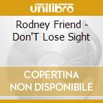 Rodney Friend - Don'T Lose Sight cd