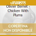 Olivier Bernet - Chicken With Plums cd