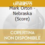 Mark Orton - Nebraska (Score) cd