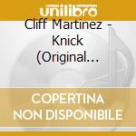 Cliff Martinez - Knick (Original Series Soundtrack) cd
