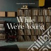 (LP Vinile) While We're Young OST cd