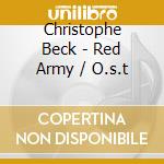 Christophe Beck - Red Army / O.s.t cd musicale di Christophe Beck