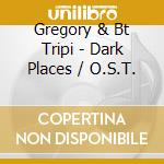 Gregory & Bt Tripi - Dark Places / O.S.T. cd