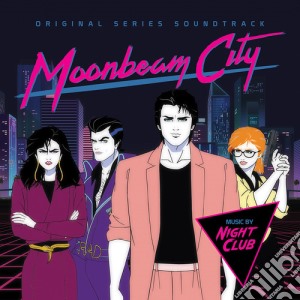 Night Club - Moonbeam City (Original Series Soundtrack) cd musicale di Night Club