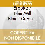 Brooke / Blair,Will Blair - Green Room / O.S.T. cd musicale di Brooke / Blair,Will Blair