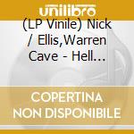 (LP Vinile) Nick / Ellis,Warren Cave - Hell Or High Water / O.S.T. lp vinile di Nick / Ellis,Warren Cave