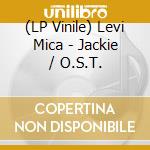 (LP Vinile) Levi Mica - Jackie / O.S.T. vinile