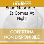Brian Mcomber - It Comes At Night cd
