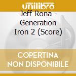 Jeff Rona - Generation Iron 2 (Score) cd musicale di Jeff Rona