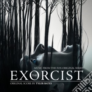 Tyler Bates - The Exorcist (Music From The Fox Original Series) cd musicale di Tyler Bates