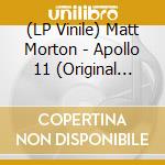 (LP Vinile) Matt Morton - Apollo 11 (Original Motion Picture Soundtrack) lp vinile