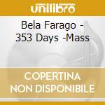 Bela Farago - 353 Days -Mass cd