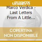 Marco Verdica - Last Letters From A Little Planet cd
