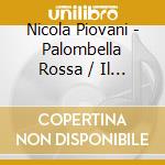 Nicola Piovani - Palombella Rossa / Il Male Oscuro / Hors La Vie / O.S.T. cd musicale di PIOVANI NICOLA