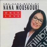 Nana Mouskouri - Only Love: The Very Best Of cd