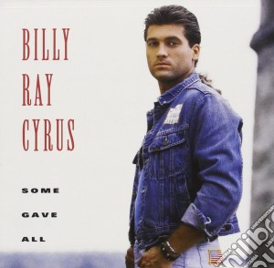 Billy Ray Cyrus - Some Gave All cd musicale di CYRUS BILLY RAY