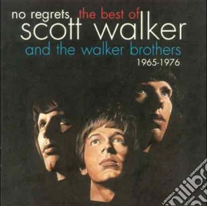 Scott Walker & The Walker Brothers - No Regrets: The Best Of 1965-1976 cd musicale di Scott Walker & Walker Brothers