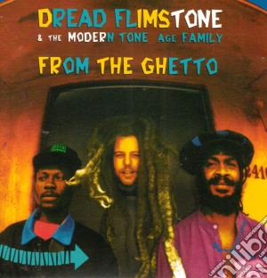 Dread Flimstone - From The Ghetto (1991, & The Modern Tone Age Family) cd musicale di DREAD FLIMSTONE