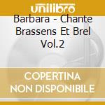 Barbara - Chante Brassens Et Brel Vol.2 cd
