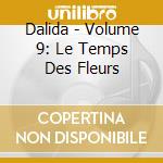 Dalida - Volume 9: Le Temps Des Fleurs cd