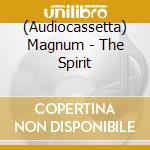 (Audiocassetta) Magnum - The Spirit cd