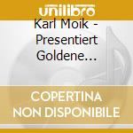 Karl Moik - Presentiert Goldene 1-Stadl / Various cd