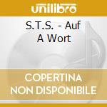 S.T.S. - Auf A Wort cd