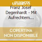 Franz Josef Degenhardt - Mit Aufrechtem Gang cd