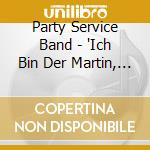 Party Service Band - 'Ich Bin Der Martin, Ne (1991)' cd