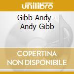 Gibb Andy - Andy Gibb cd